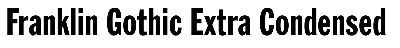 Franklin Gothic Extra Condensed